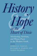 cover of History and Hope in the Heart of Dixie: Scholarship, Activism, and Wayne Flynt in the Modern South