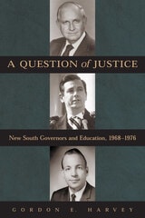 cover of A Question of Justice: New South Governors and Education, 1968-1976
