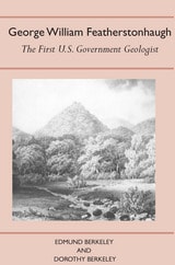 cover of George William Featherstonhaugh: The First U.S. Government Geologist