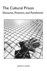 cover of The Cultural Prison: Discourse, Prisoners, and Punishment