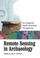 cover of Remote Sensing in Archaeology: An Explicitly North American Perspective
