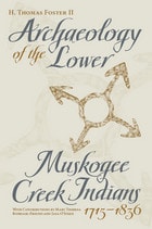 cover of Archaeology of the Lower Muskogee Creek Indians, 1715-1836