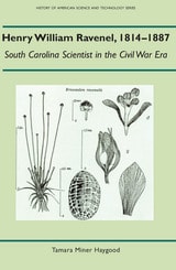 cover of Henry William Ravenel, 1814-1887: South Carolina Scientist in the Civil War Era