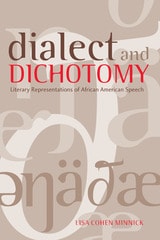 cover of Dialect and Dichotomy: Literary Representations of African American Speech