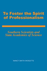 cover of To Foster the Spirit of Professionalism: Southern Scientists and State Academies of Science