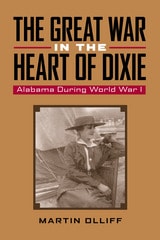 cover of The Great War in the Heart of Dixie: Alabama During World War I