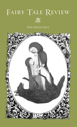 cover of Fairy Tale Review, The Green Issue: The Green Issue