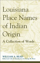 cover of Louisiana Place Names of Indian Origin: A Collection of Words