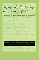 cover of Singing the Lord's Song in a Strange Land: Hymnody in the History of North American Protestantism