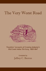 cover of The Very Worst Road: Travellers' Accounts of Crossing Alabama's Old Creek Indian Territory, 1820-1847