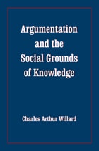 cover of Argumentation and the Social Grounds of Knowledge