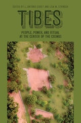 cover of Tibes: People, Power, and Ritual at the Center of the Cosmos