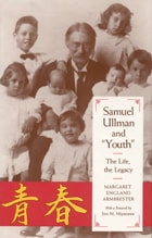 cover of Samuel Ullman and "Youth": The Life, the Legacy