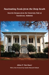 cover of Fascinating Foods from the Deep South: Favorite Recipes from the University Club of Tuscaloosa, Alabama