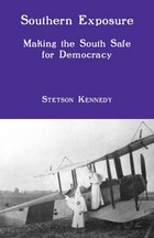 cover of Southern Exposure: Making the South Safe for Democracy