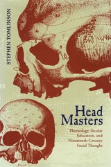 cover of Head Masters: Phrenology, Secular Education, and Nineteenth-Century Social Thought