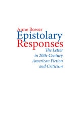 cover of Epistolary Responses: The Letter in Twentieth-Century American Fiction and Criticism