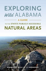 cover of Exploring Wild Alabama: A Guide to the State's Publicly Accessible Natural Areas