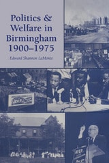 cover of Politics and Welfare in Birmingham, 1900–1975