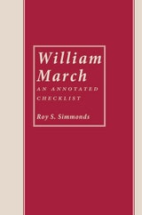 cover of William March: An Annotated Checklist