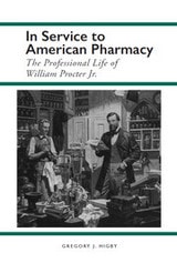 cover of In Service to American Pharmacy: The Professional Life of William Procter Jr.