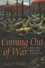 cover of Coming Out of War: Poetry, Grieving, and the Culture of the World Wars