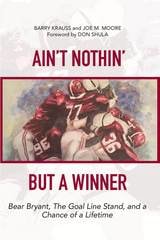cover of Ain't Nothin' But a Winner: Bear Bryant, The Goal Line Stand, and a Chance of a Lifetime