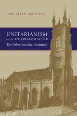 cover of Unitarianism in the Antebellum South: The Other Invisible Institution