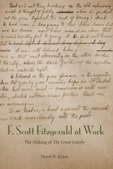 cover of F. Scott Fitzgerald at Work: The Making of "The Great Gatsby"
