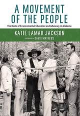 cover of A Movement of the People: The Roots of Environmental Education and Advocacy in Alabama