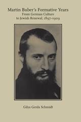 cover of Martin Buber's Formative Years: From German Culture to Jewish Renewal, 1897–1909