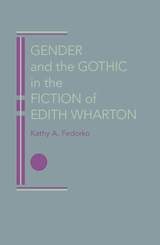 cover of Gender and the Gothic in the Fiction of Edith Wharton