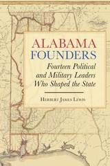 cover of Alabama Founders: Fourteen Political and Military Leaders Who Shaped the State