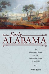 cover of Early Alabama: An Illustrated Guide to the Formative Years, 1798–1826