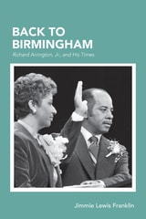 cover of Back To Birmingham: Richard Arrington, Jr., and His Times