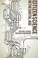 cover of Citizen Science in the Digital Age: Rhetoric, Science, and Public Engagement