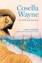 cover of Cosella Wayne: Or, Will and Destiny