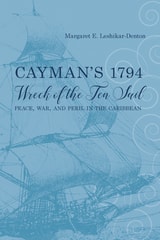 cover of Cayman's 1794 Wreck of the Ten Sail: Peace, War, and Peril in the Caribbean