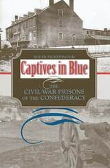 cover of Captives in Blue: The Civil War Prisons of the Confederacy