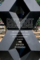 cover of Detroit Remains: Archaeology and Community Histories of Six Legendary Places