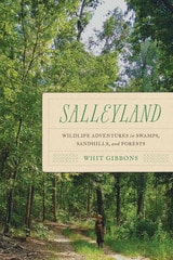 cover of Salleyland: Wildlife Adventures in Swamps, Sandhills, and Forests
