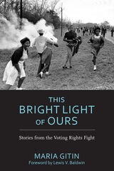 cover of This Bright Light of Ours: Stories from the Voting Rights Fight