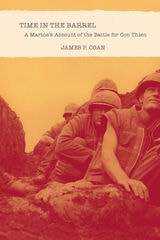 cover of Time in the Barrel: A Marine's Account of the Battle for Con Thien