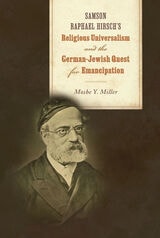 cover of Samson Raphael Hirsch's Religious Universalism and the German-Jewish Quest for Emancipation