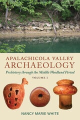 cover of Apalachicola Valley Archaeology, Volume 1: Prehistory through the Middle Woodland Period