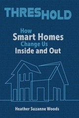 cover of Threshold: How Smart Homes Change Us Inside and Out