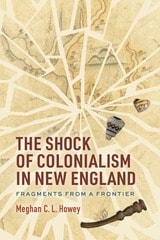 cover of The Shock of Colonialism in New England: Fragments from a Frontier