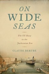cover of On Wide Seas: The US Navy in the Jacksonian Era