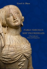 cover of Pablo Neruda's Ship Figureheads: A Poet-Collector's Muses and Companions