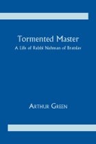 cover of Tormented Master: A Life of Rabbi Nahman of Bratslav